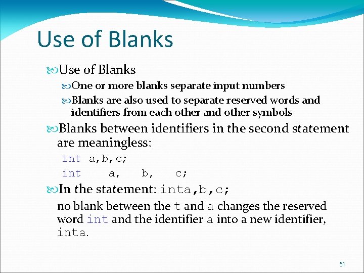 Use of Blanks One or more blanks separate input numbers Blanks are also used Use of Blanks One or more blanks separate input numbers Blanks are also used