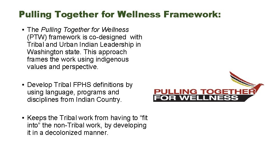 Pulling Together for Wellness Framework: • The Pulling Together for Wellness (PTW) framework is