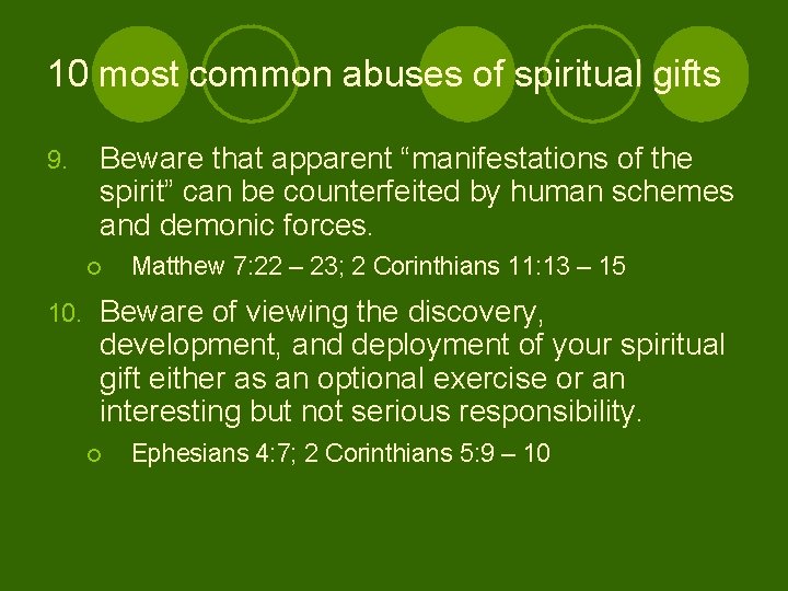 10 most common abuses of spiritual gifts 9. Beware that apparent “manifestations of the