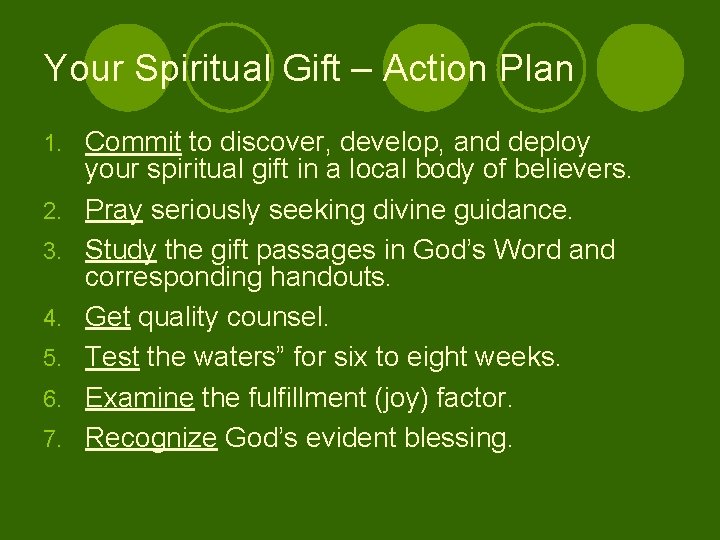 Your Spiritual Gift – Action Plan 1. 2. 3. 4. 5. 6. 7. Commit