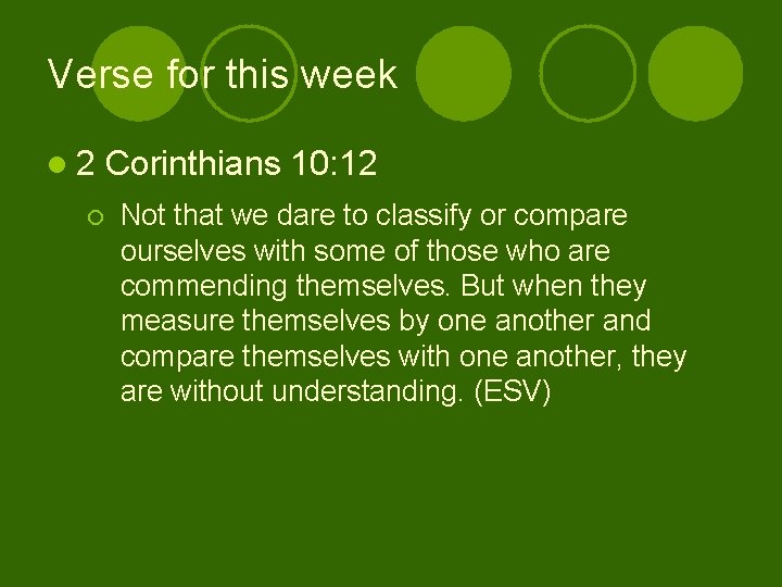 Verse for this week l 2 ¡ Corinthians 10: 12 Not that we dare