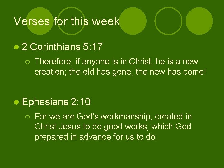 Verses for this week l 2 ¡ Corinthians 5: 17 Therefore, if anyone is