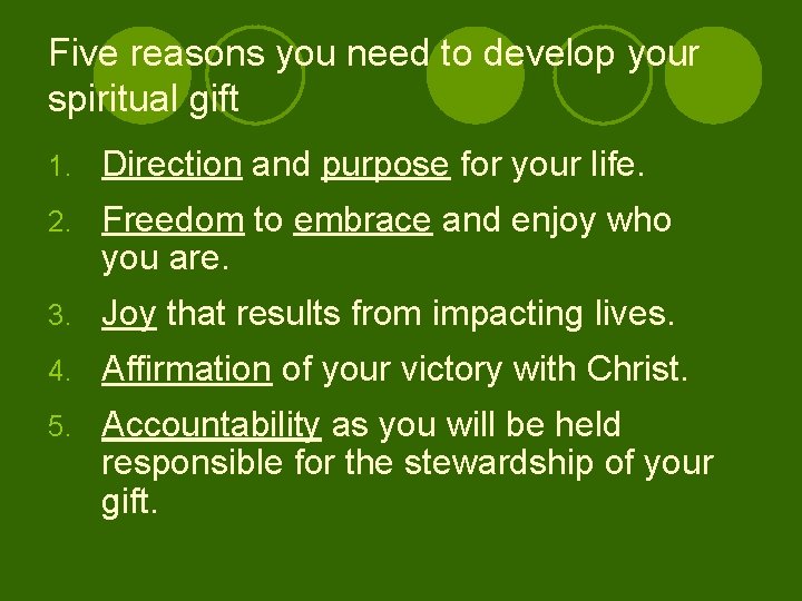 Five reasons you need to develop your spiritual gift 1. Direction and purpose for