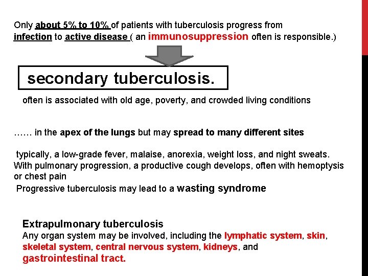 Only about 5% to 10% of patients with tuberculosis progress from infection to active