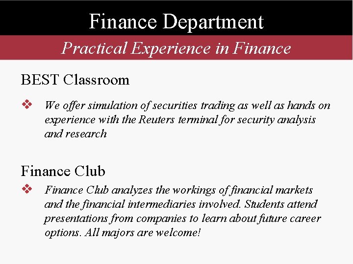 Finance Department Practical Experience in Finance BEST Classroom v We offer simulation of securities