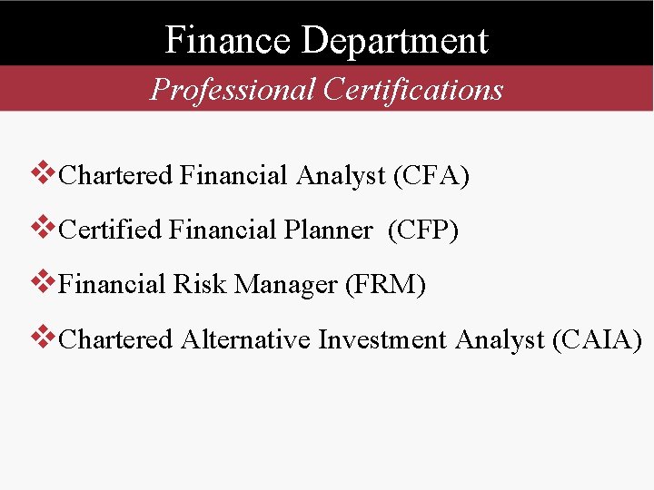 Finance Department Professional Certifications v. Chartered Financial Analyst (CFA) v. Certified Financial Planner (CFP)
