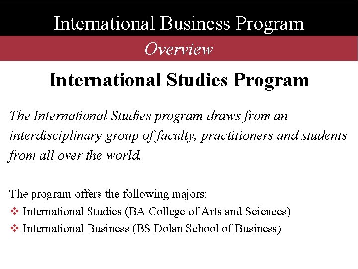 International Business Program Overview International Studies Program The International Studies program draws from an