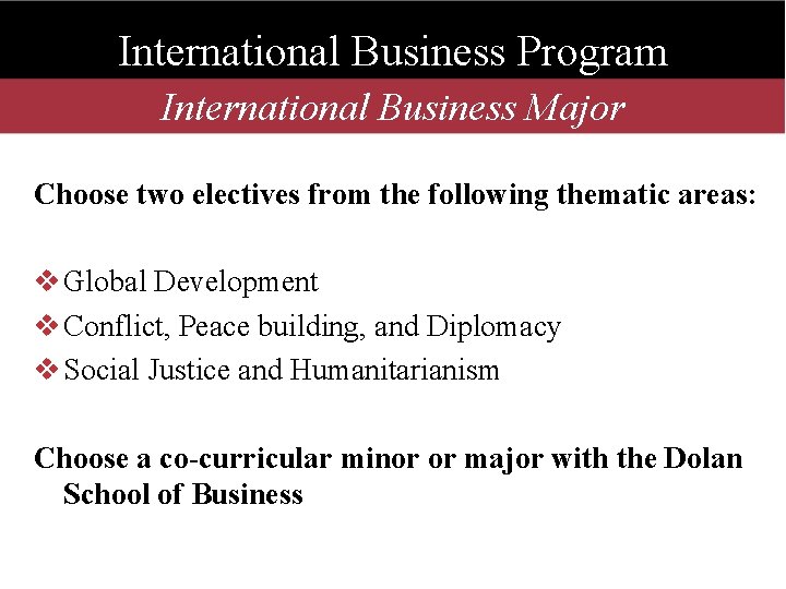 International Business Program International Business Major Choose two electives from the following thematic areas: