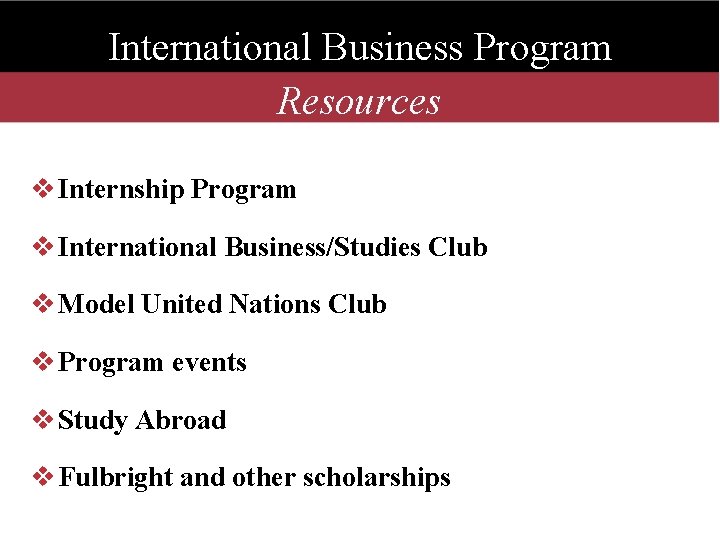 International Business Program Resources v Internship Program v International Business/Studies Club v Model United