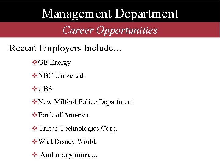 Management Department Career Opportunities Recent Employers Include… v. GE Energy v. NBC Universal v.