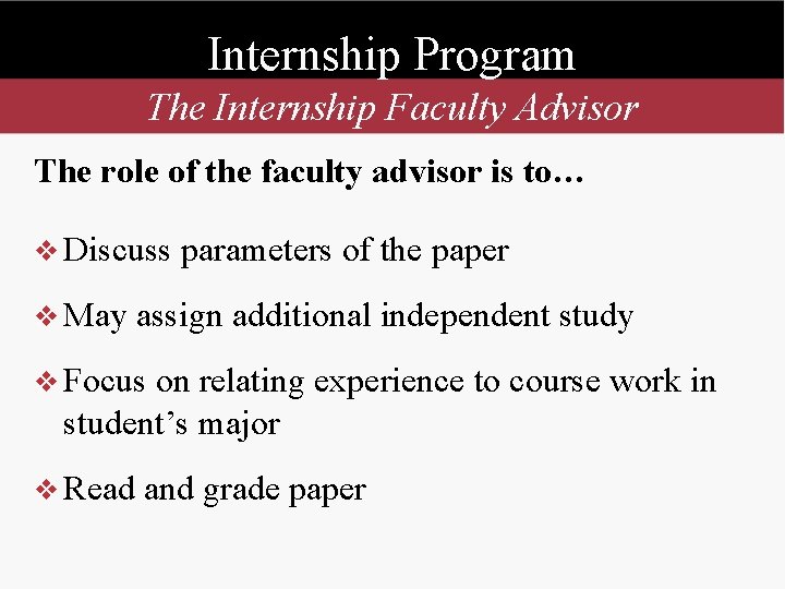 Internship Program The Internship Faculty Advisor The role of the faculty advisor is to…