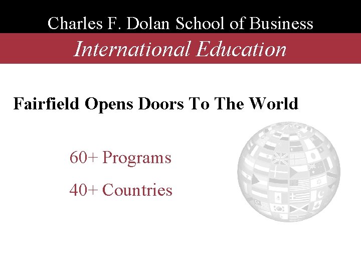 Charles F. Dolan School of Business International Education Fairfield Opens Doors To The World