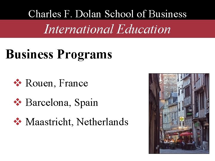 Charles F. Dolan School of Business International Education Business Programs v Rouen, France v