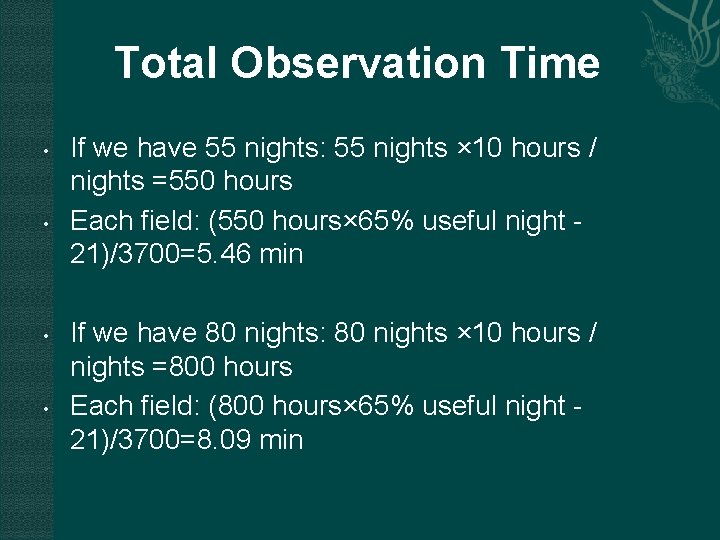 Total Observation Time • • If we have 55 nights: 55 nights × 10