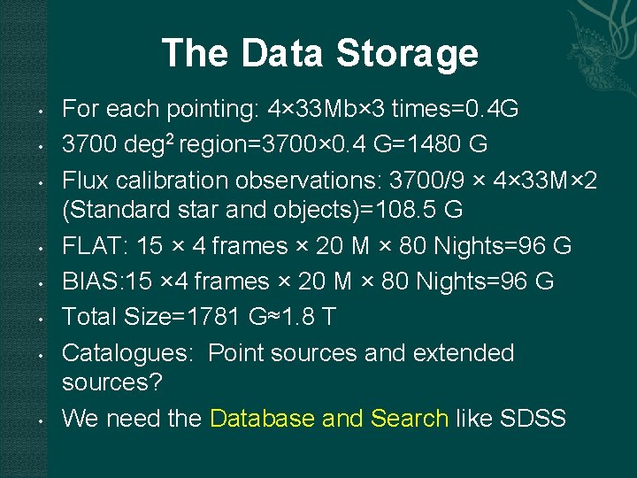 The Data Storage • • For each pointing: 4× 33 Mb× 3 times=0. 4