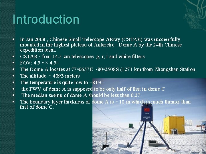 Introduction • • • In Jan 2008 , Chinese Small Telescope ARray (CSTAR) was