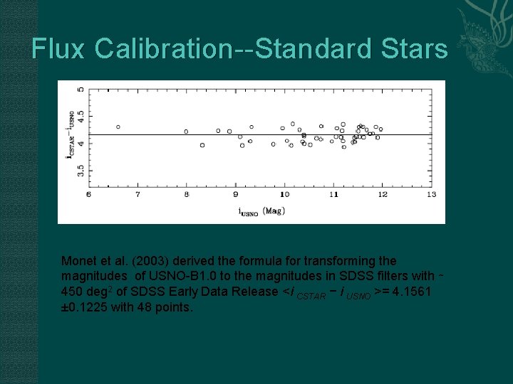 Flux Calibration--Standard Stars Monet et al. (2003) derived the formula for transforming the magnitudes