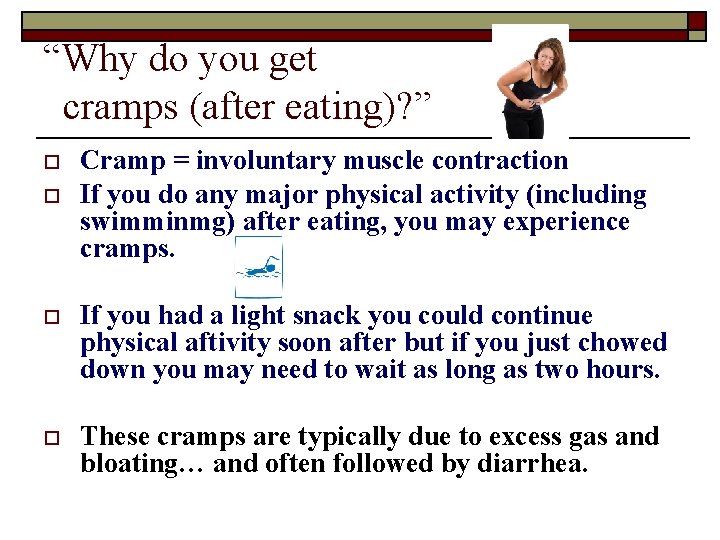 “Why do you get cramps (after eating)? ” o o Cramp = involuntary muscle