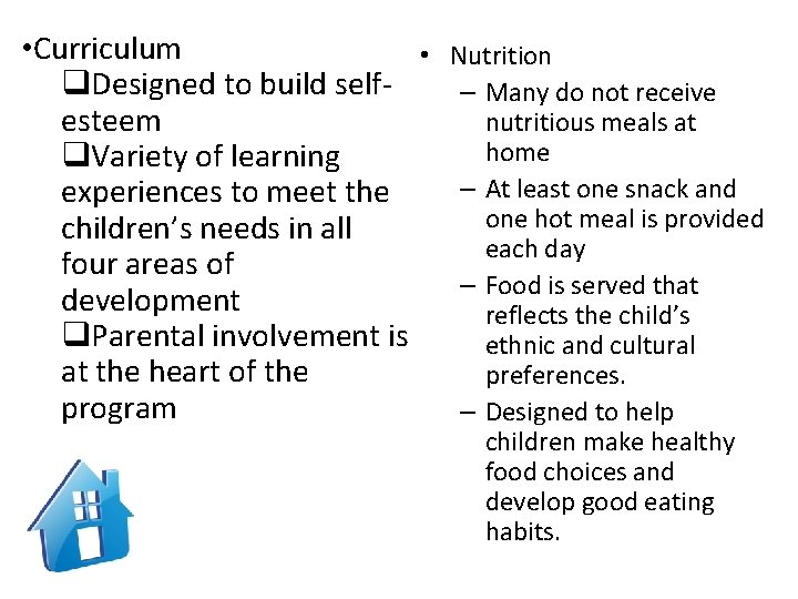  • Curriculum • Nutrition q. Designed to build self– Many do not receive