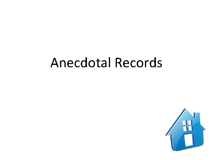 Anecdotal Records 