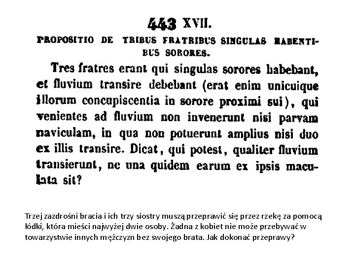 Trzej zazdrośni bracia i ich trzy siostry muszą przeprawić się przez rzekę za pomocą