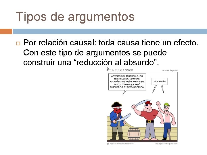 Tipos de argumentos Por relación causal: toda causa tiene un efecto. Con este tipo