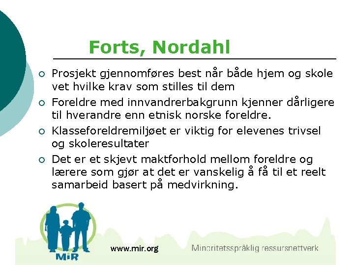 Forts, Nordahl ¡ ¡ Prosjekt gjennomføres best når både hjem og skole vet hvilke