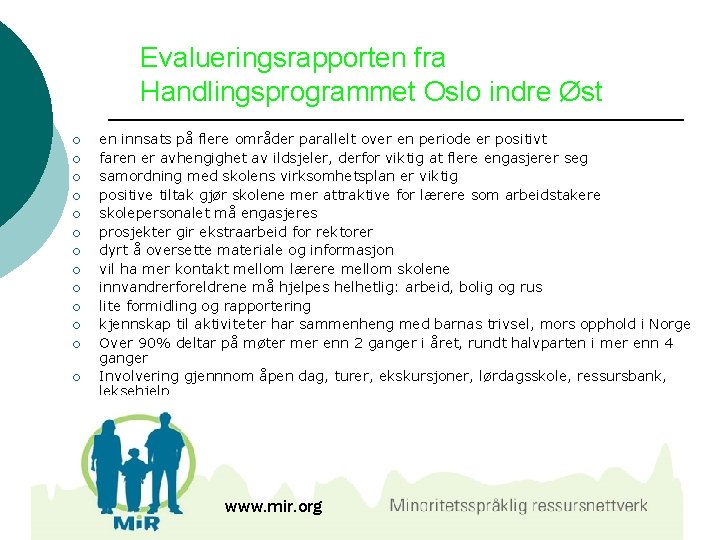 Evalueringsrapporten fra Handlingsprogrammet Oslo indre Øst ¡ ¡ ¡ ¡ en innsats på flere