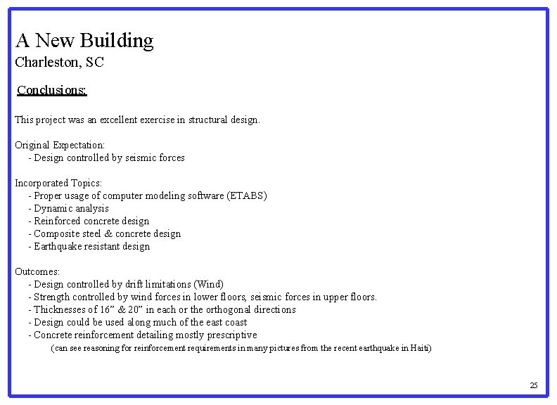 A New Building Charleston, SC Conclusions: This project was an excellent exercise in structural