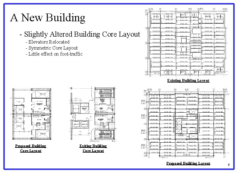 A New Building - Slightly Altered Building Core Layout - Elevators Relocated - Symmetric