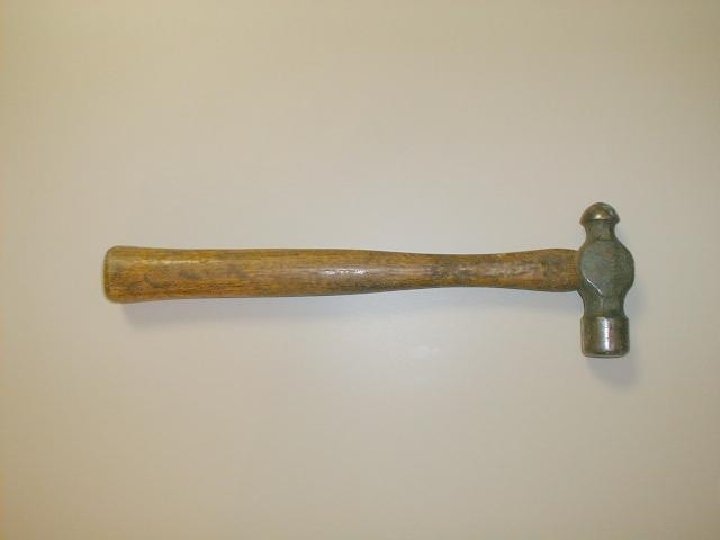 4. Ball Pein Hammer 
