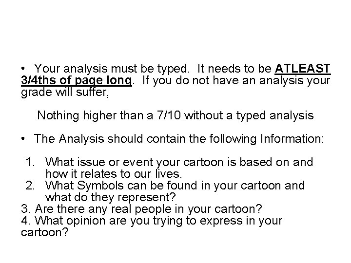  • Your analysis must be typed. It needs to be ATLEAST 3/4 ths