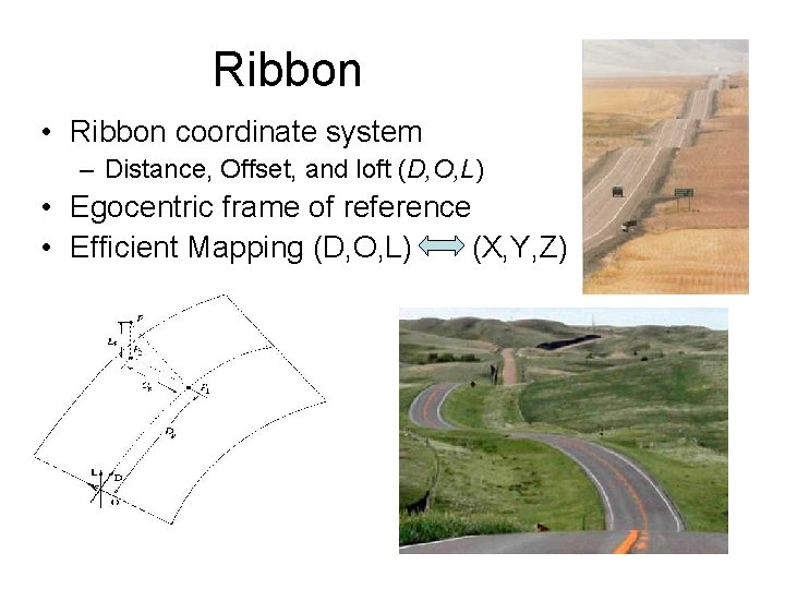Ribbon • Ribbon coordinate system – Distance, Offset, and loft (D, O, L) •