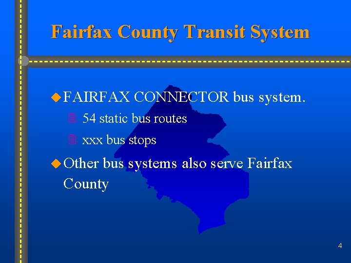 Fairfax County Transit System u FAIRFAX CONNECTOR bus system. 2 54 static bus routes