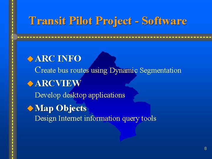 Transit Pilot Project - Software u ARC INFO Create bus routes using Dynamic Segmentation