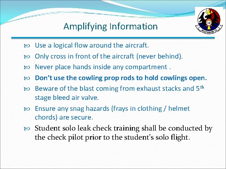 Amplifying Information Use a logical flow around the aircraft. Only cross in front of