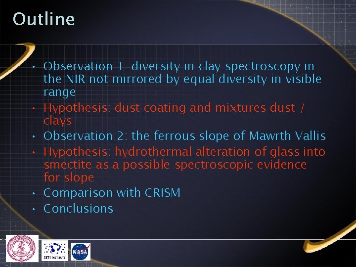 Outline • Observation 1: diversity in clay spectroscopy in the NIR not mirrored by