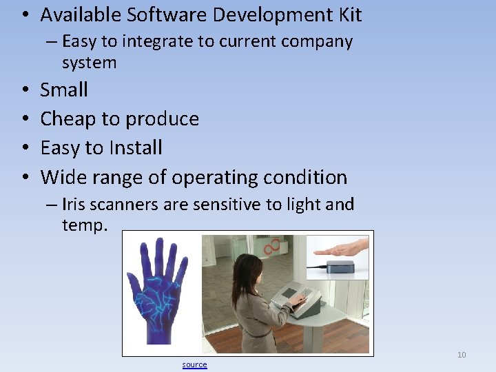  • Available Software Development Kit – Easy to integrate to current company system