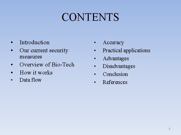 CONTENTS • • Introduction Our current security measures Overview of Bio-Tech How it works