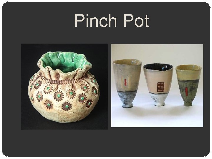 Pinch Pot 