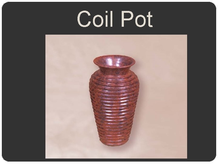Coil Pot 