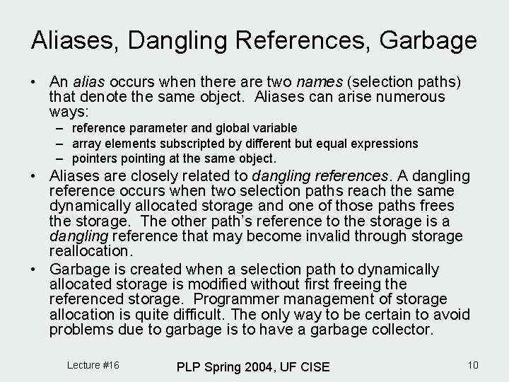 Aliases, Dangling References, Garbage • An alias occurs when there are two names (selection