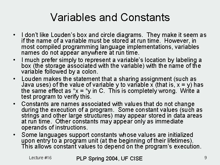 Variables and Constants • I don’t like Louden’s box and circle diagrams. They make