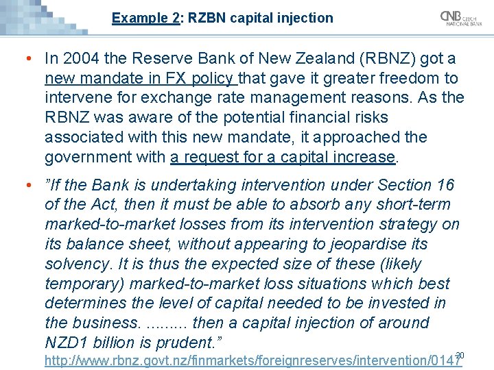 Example 2: RZBN capital injection • In 2004 the Reserve Bank of New Zealand