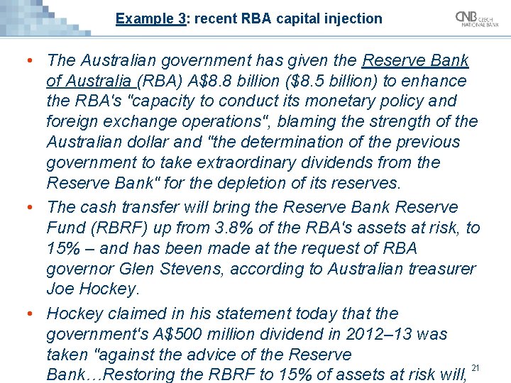 Example 3: recent RBA capital injection • The Australian government has given the Reserve