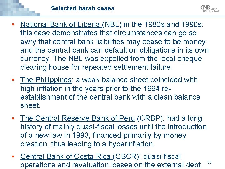 Selected harsh cases • National Bank of Liberia (NBL) in the 1980 s and