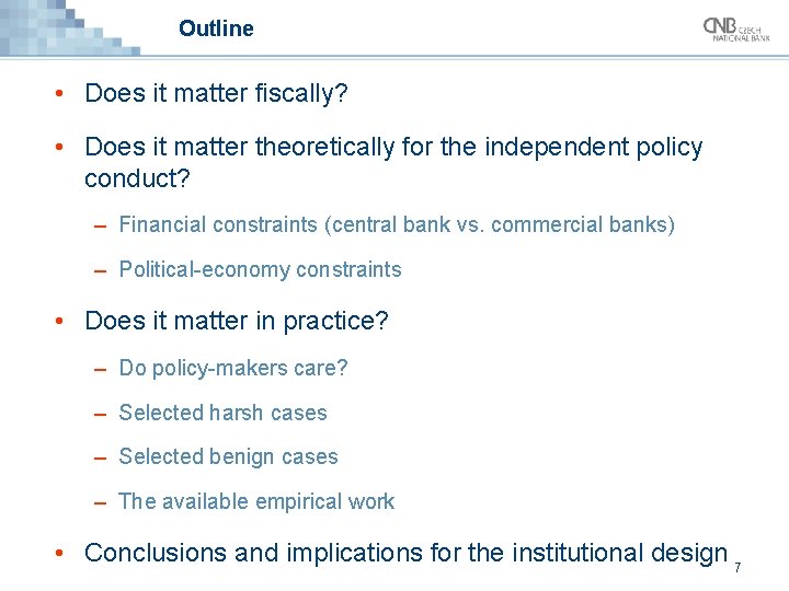 Outline • Does it matter fiscally? • Does it matter theoretically for the independent