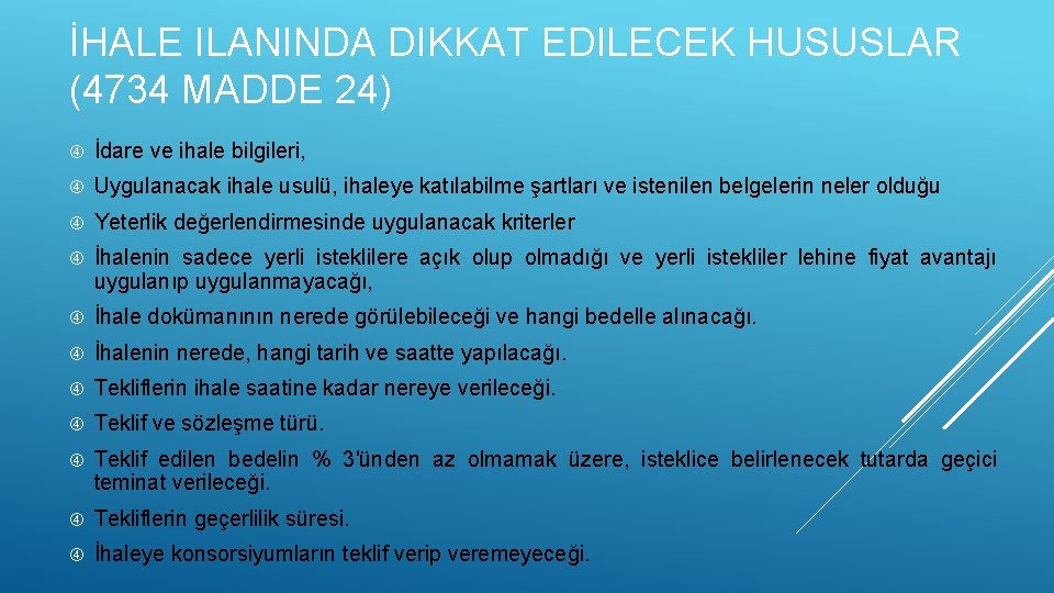 İHALE ILANINDA DIKKAT EDILECEK HUSUSLAR (4734 MADDE 24) İdare ve ihale bilgileri, Uygulanacak ihale