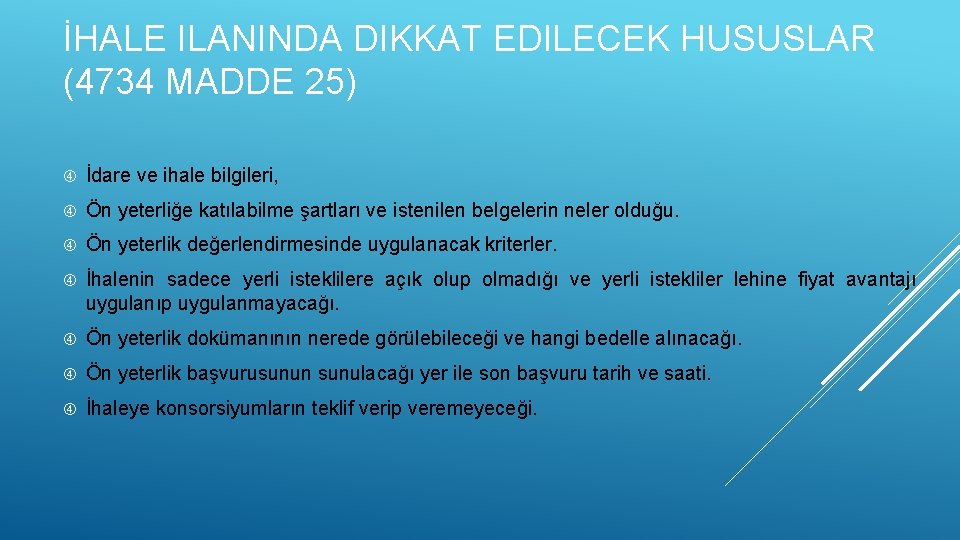 İHALE ILANINDA DIKKAT EDILECEK HUSUSLAR (4734 MADDE 25) İdare ve ihale bilgileri, Ön yeterliğe