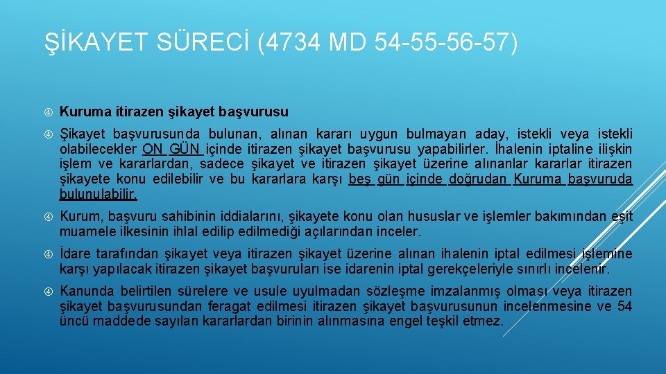 ŞİKAYET SÜRECİ (4734 MD 54 -55 -56 -57) Kuruma itirazen şikayet başvurusu Şikayet başvurusunda